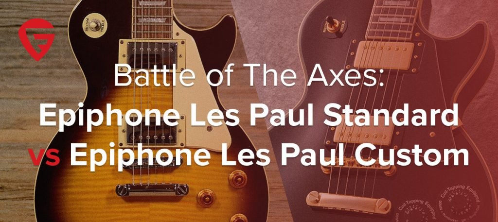 Epiphone Les Paul Standard vs Epiphone Les Paul Custom – ¡Batalla de hachas!